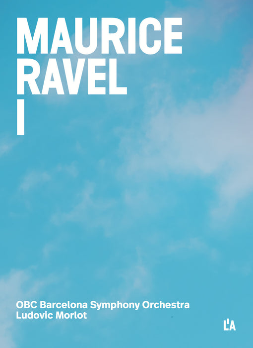 Maurice Ravel: I: Complete Orchestral Works