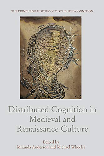 Distributed Cognition In Medieval And Renaissance Culture