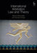International Arbitration Law And Theory