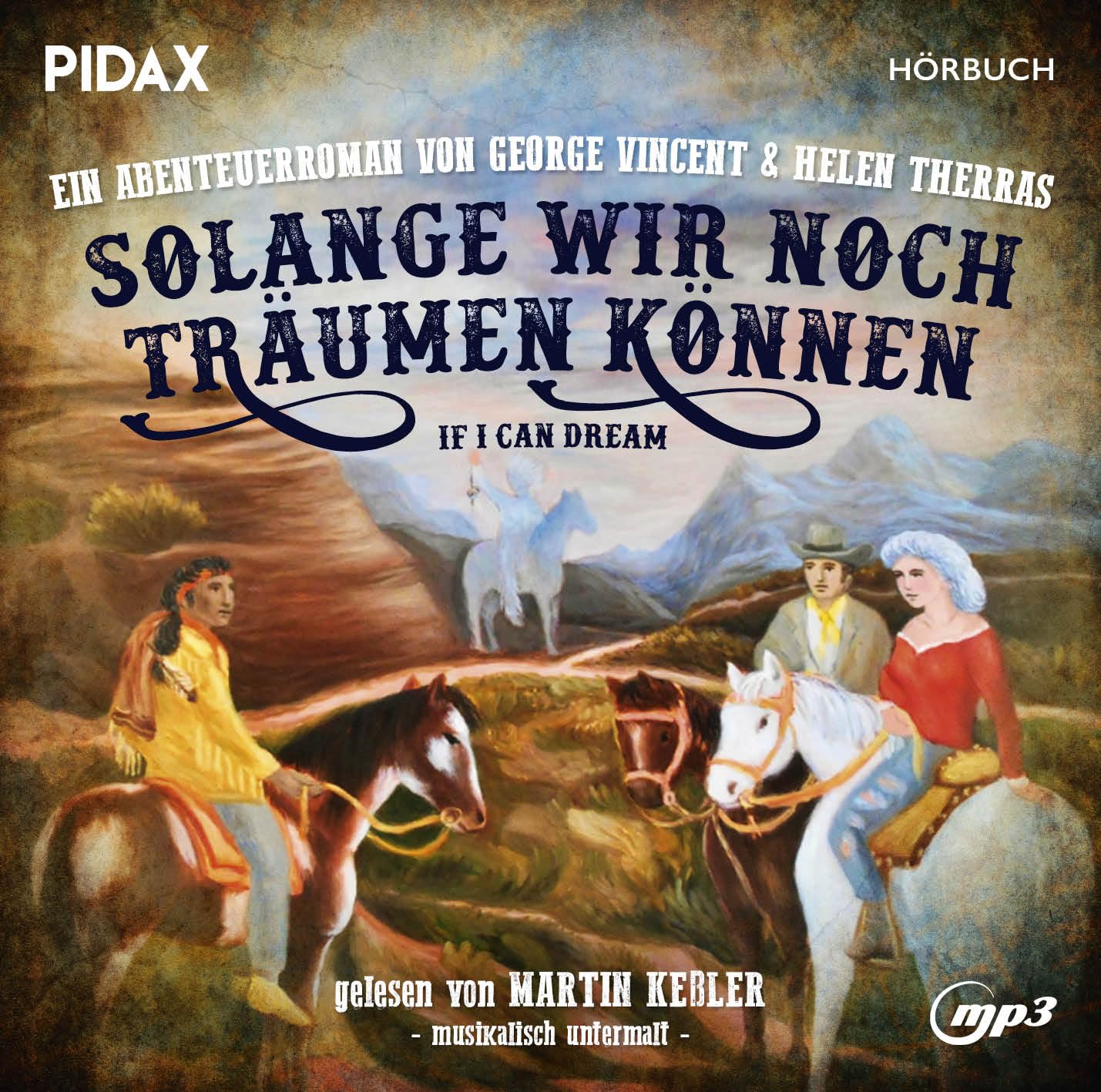 Solange wir noch träumen können / Eine epische Abenteuergeschichte gelesen von Martin Keßler (Pidax Hörbuch