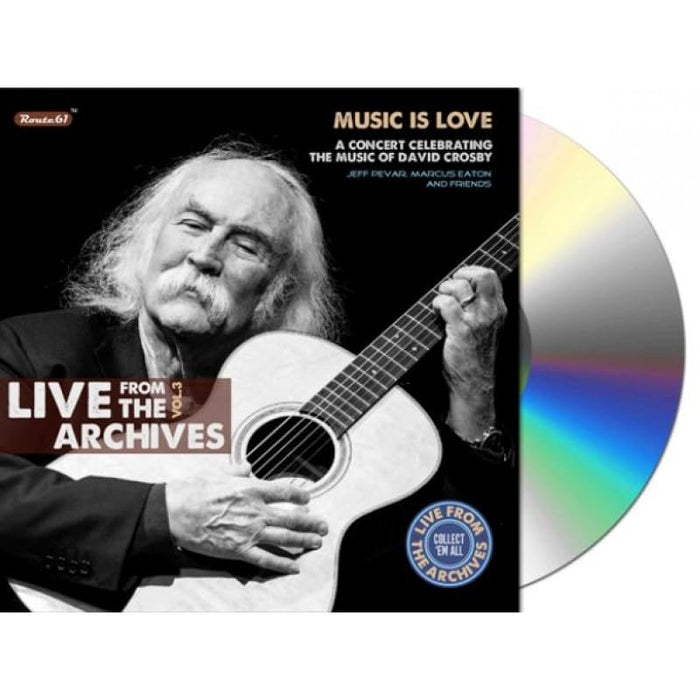 Live From The Archives Vol 3: A Concert Celebrating The Music Of David Crosby