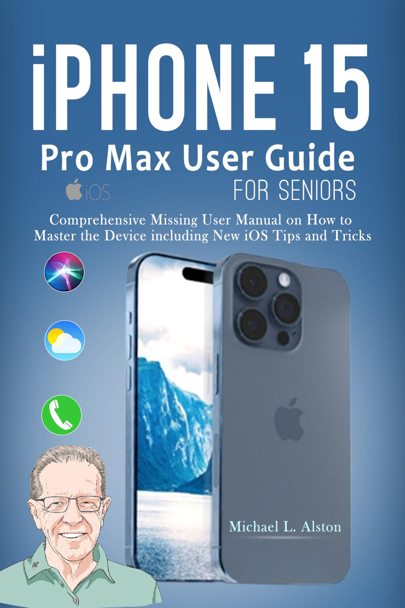 iPhone 15 Pro Max User Guide for Seniors