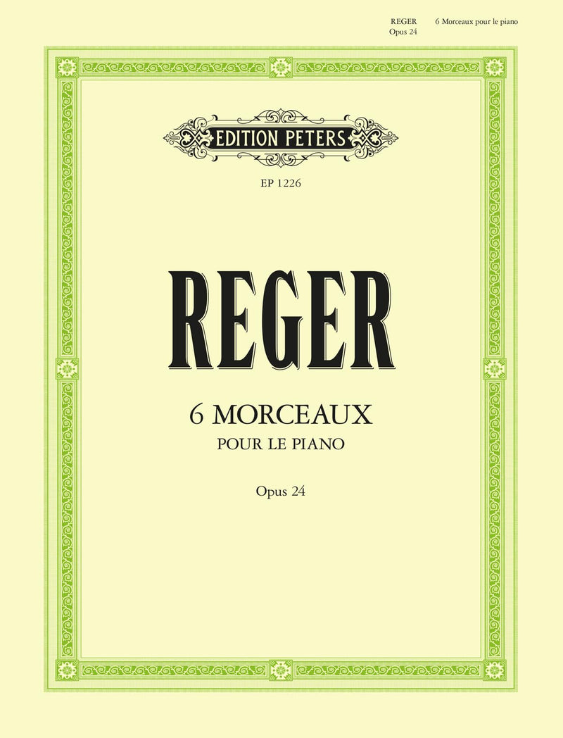 Reger: 6 Morceaux pour le piano Op.24 (Piano Solo) (EP1226)
