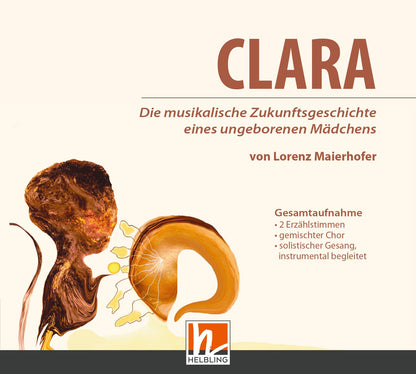 CLARA - Hörbuch-CD: Die musikalische Zukunftsgeschichte eines ungeborenen MädchensGesamtaufnahme mit 2 Erzählstimmen und Musik