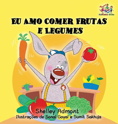 I Love to Eat Fruits and Vegetables: Portuguese Language Children's Book (Portuguese Bedtime Collection