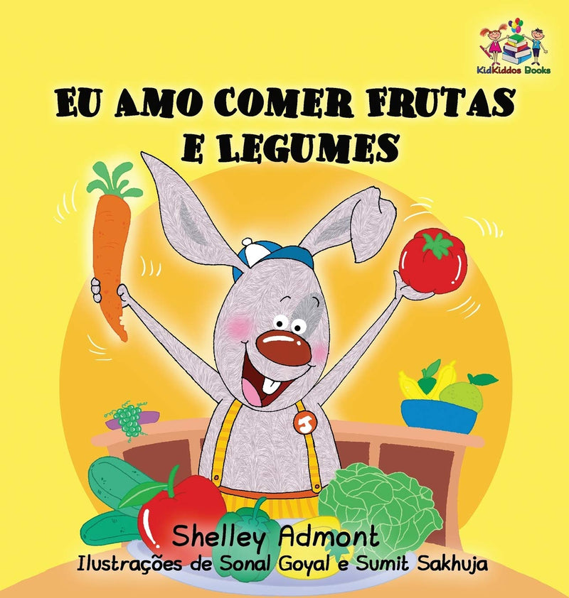 I Love to Eat Fruits and Vegetables: Portuguese Language Children's Book (Portuguese Bedtime Collection