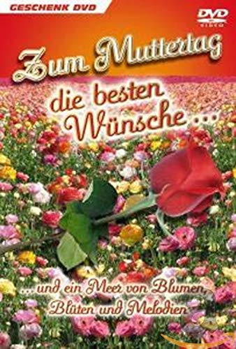 Zum Muttertag die besten Wünschen ... und ein Meer von Blumen, Blüten und Melodien
