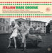 Italian Rare Groove: Rare Funky Sounds from Italy