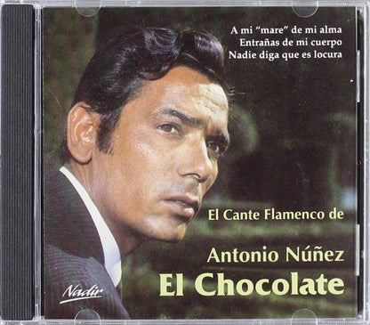 Antonio - El Chocolate - Nunez - El Cante Flamenco De Antonio Nunez El Chocolate