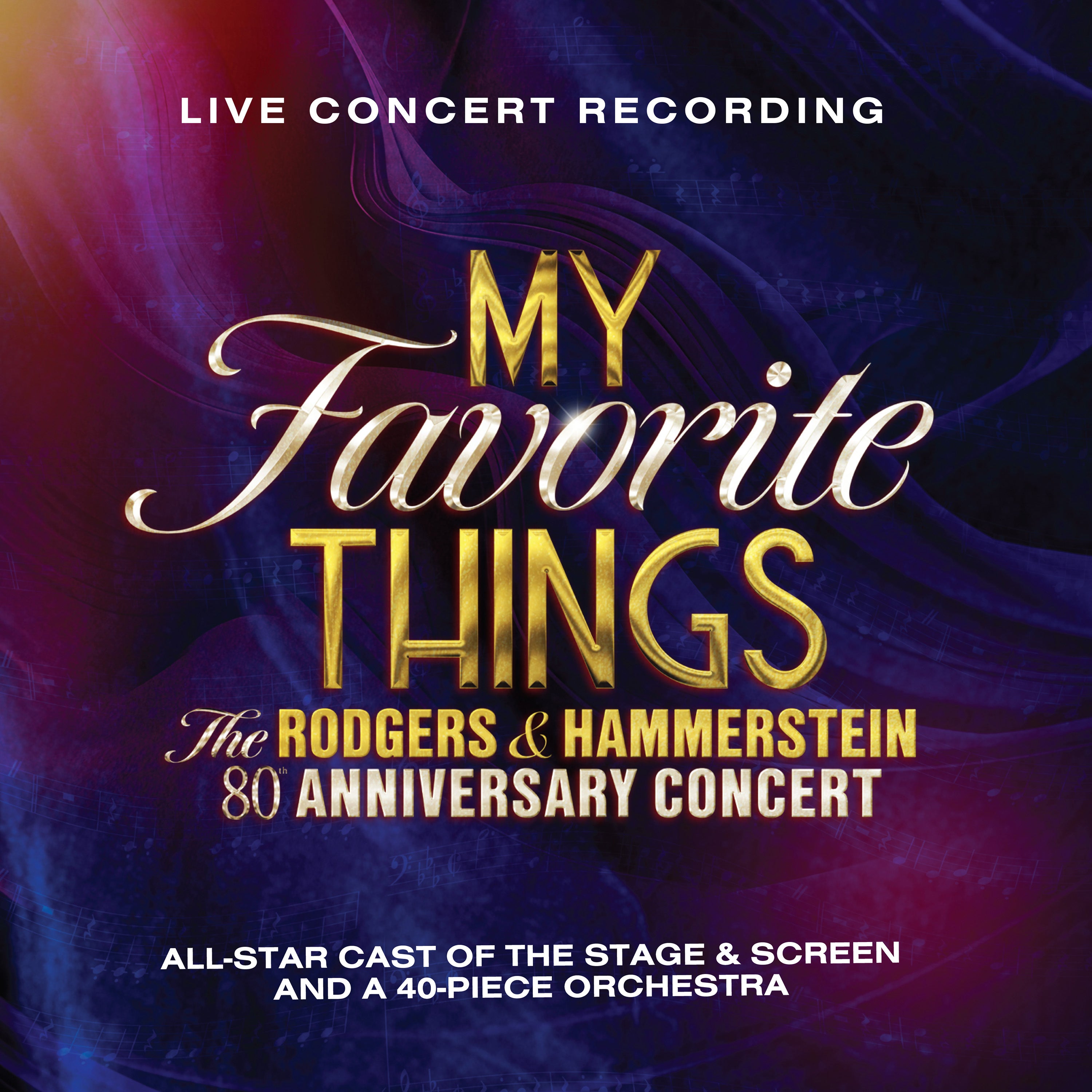My Favorite Things: The Rogers & Hammerstein 80th Anniversary Concert