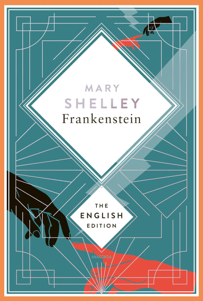 Shelley - Frankenstein, or the Modern Prometheus. 1831 revised english Edition: A special edition hardcover with silver foil embossing. (The English Edition, Band 4