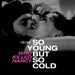 So Young But So Cold/Who Killed.../Made in... (2dv