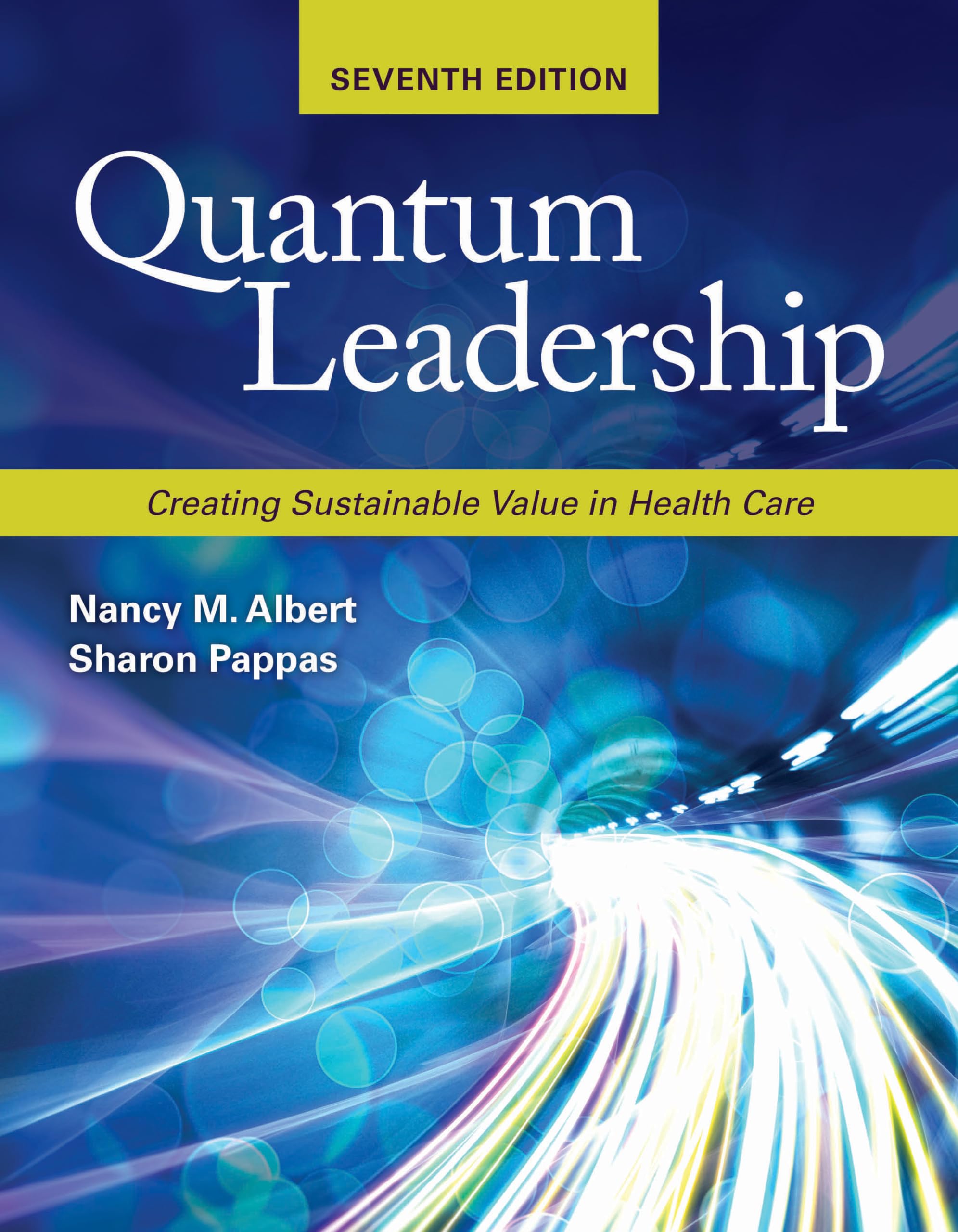 Quantum Leadership: Creating Sustainable Value in Health Care
