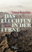 Das Leuchten in der Ferne: Roman