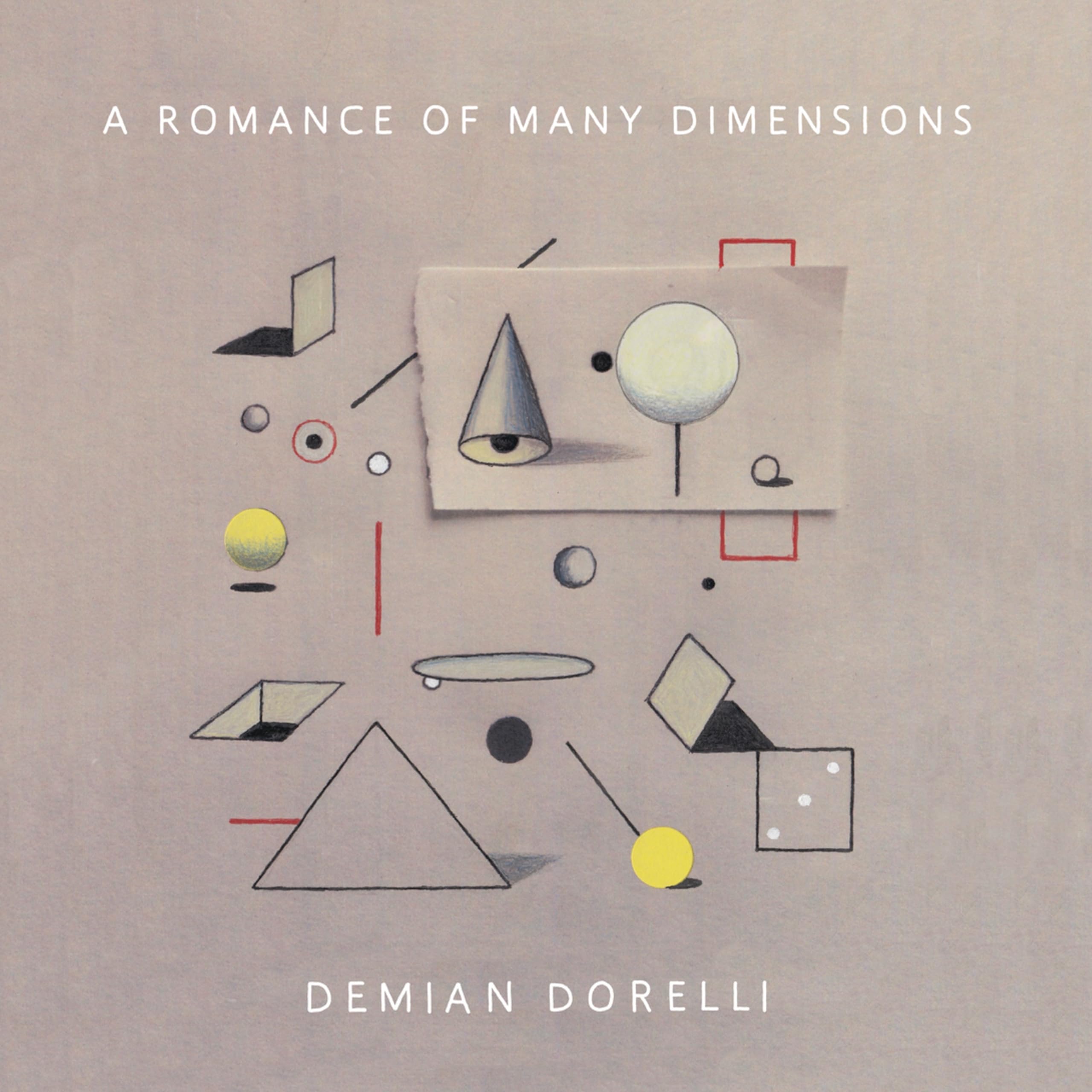 Demian Dorelli - A Romance Of Many Dimensions