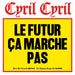 Le Futur Ça Marche Pas