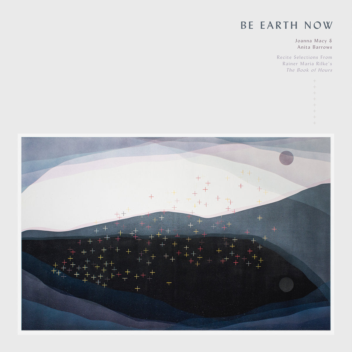 Be Earth Now: Selections from Rainer Maria Rilke's 'The Book of Hours'