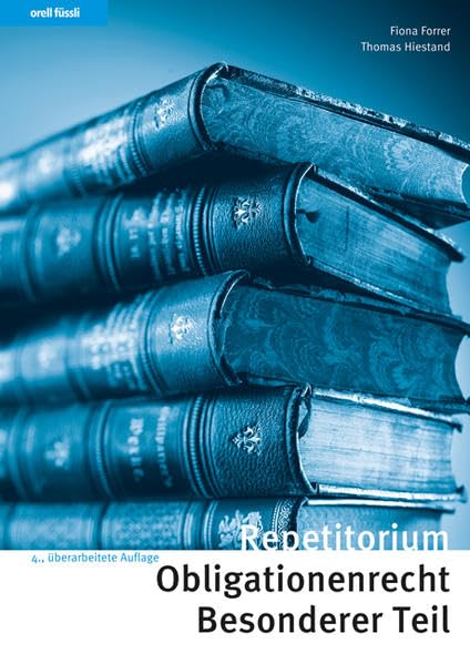 Repetitorium Obligationenrecht Besonderer Teil: Kurz gefasste Darstellung mit Schemata, Übungen und Lösungen (Orell Füssli Repetitorien)