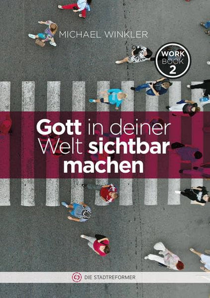 Gott in deiner Welt sichtbar machen: Workbook 2