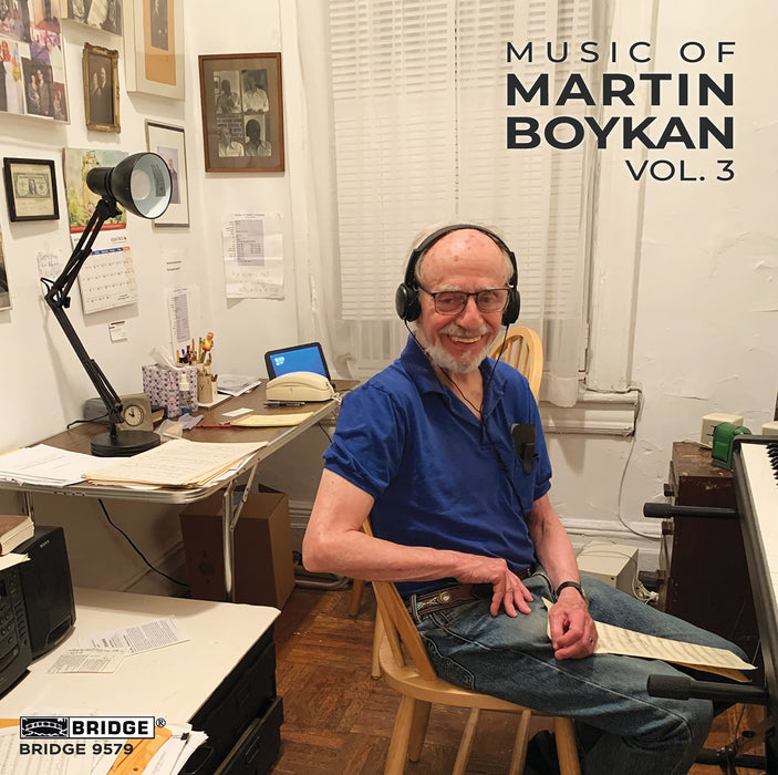 Music of Martin Boykan - Volume 3