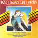 Balliamo Un Lento - I Grandi Gruppi Degli Anni 70