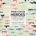 War Child Presents Heroes - Volume 1