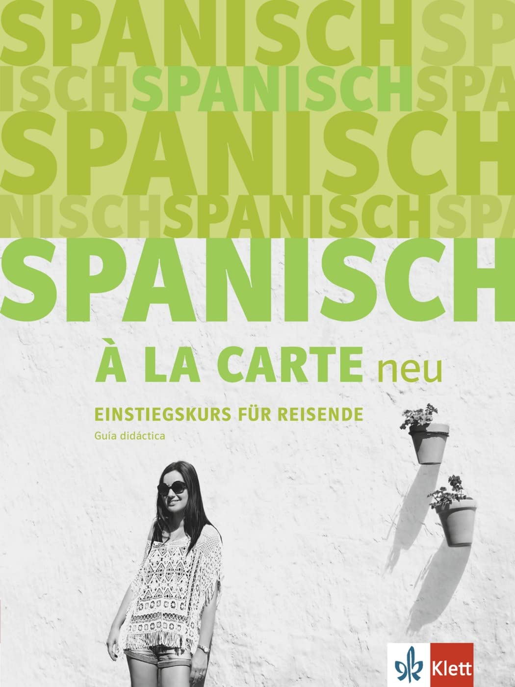 Spanisch à la carte neu A1: Einstiegskurs für Reisende. Guía didáctica