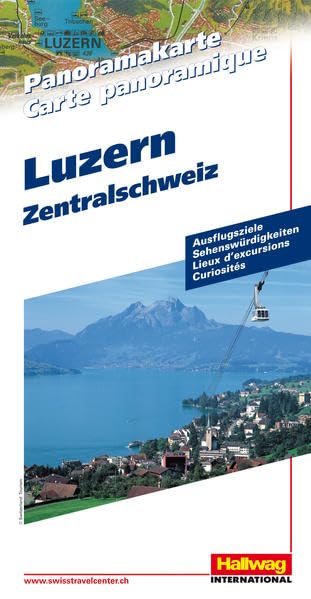 Zentralschweiz / Luzern Panoramakarte: Ausflugsziele, Sehenswürdigkeiten (Hallwag Panoramakarten)