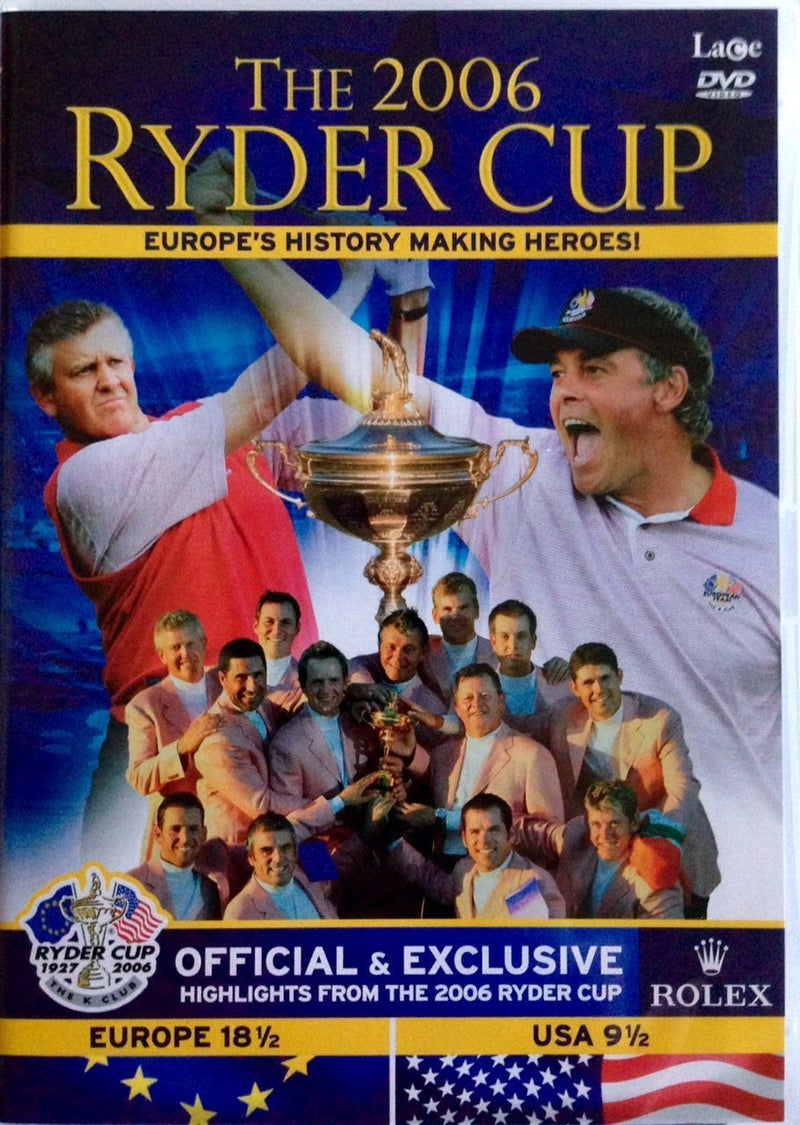 The 2006 Ryder Cup - Europe and Ireland's Greatest Success