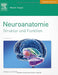 Neuroanatomie: Struktur und Funktion - mit StudentConsult-Zugang