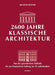 2600 Jahre klassische Architektur: Von der griechischen Ästhetik bis zur klassischen Haltung im 20. Jahrhundert