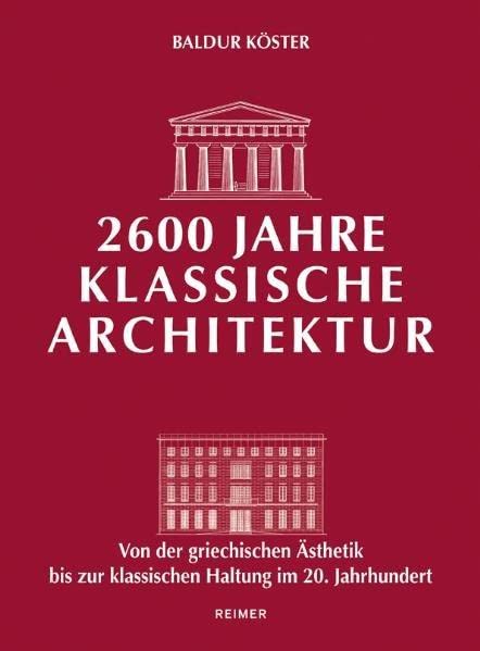 2600 Jahre klassische Architektur: Von der griechischen Ästhetik bis zur klassischen Haltung im 20. Jahrhundert