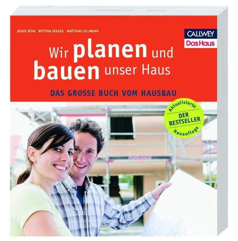 Wir planen und bauen unser Haus: Das große Buch vom Hausbau