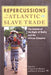 Repercussions of the Atlantic Slave Trade