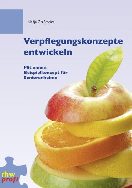 Verpflegungskonzepte entwickeln: Mit einem Beispielkonzept für Seniorenheime