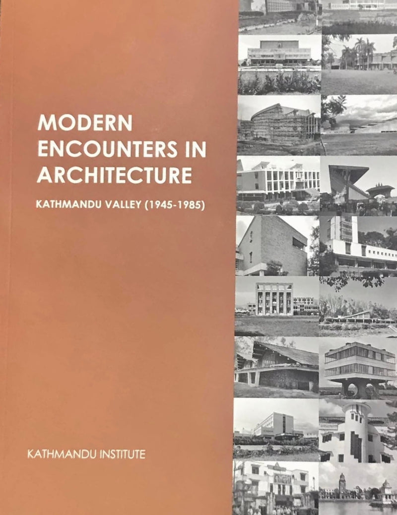 Modern Encounters in Architecture: Kathmandu Valley (1945 - 1985