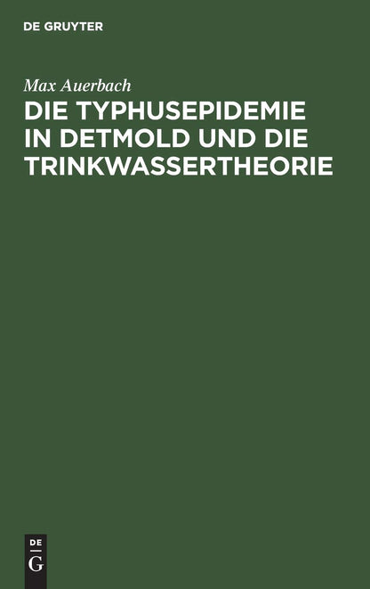 Die Typhusepidemie in Detmold und die Trinkwassertheorie: Eine kritische Studie (German Edition