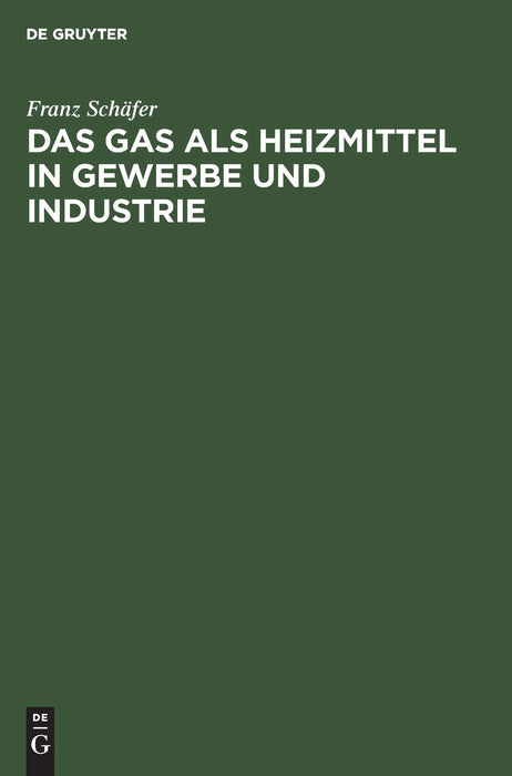 Das Gas als Heizmittel in Gewerbe und Industrie (German Edition
