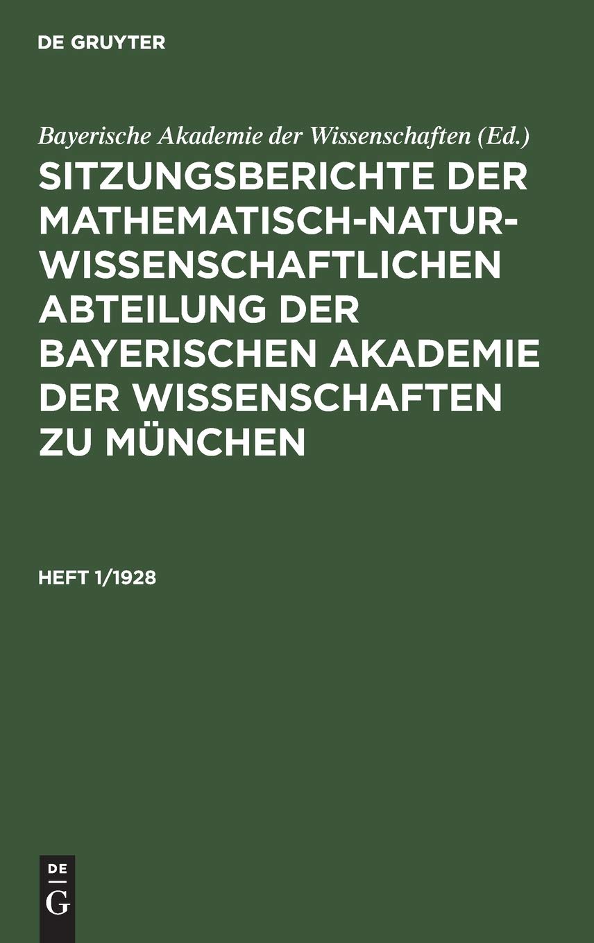 Sitzungsberichte der Mathematisch-Naturwissenschaftlichen Abteilung der Bayerischen Akademie der Wissenschaften zu München. Heft 1/1928 (German Edition