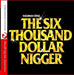 SIX THOUSAND DOLLAR NIGGE (MOD) (RMST)