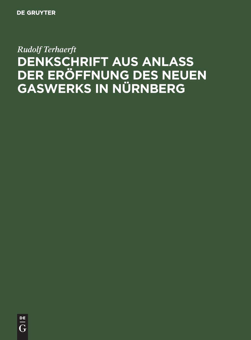 Denkschrift aus Anlaß der Eröffnung des neuen Gaswerks in Nürnberg (German Edition