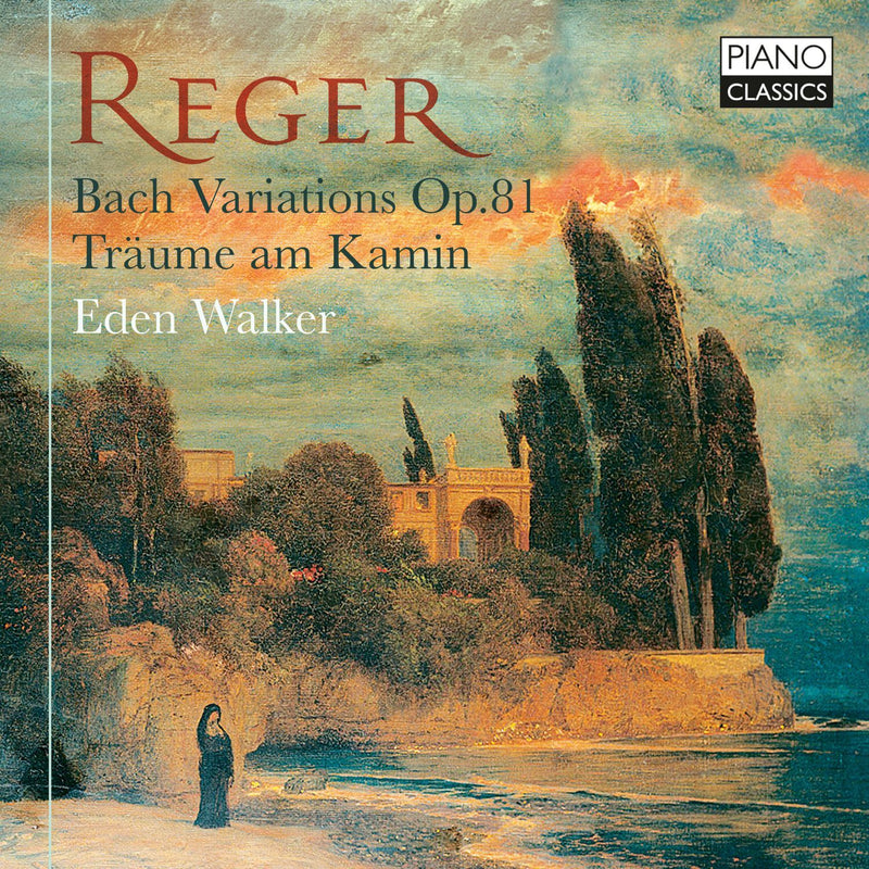 Reger: Bach Variations, Op. 81/Träume Am Kamin