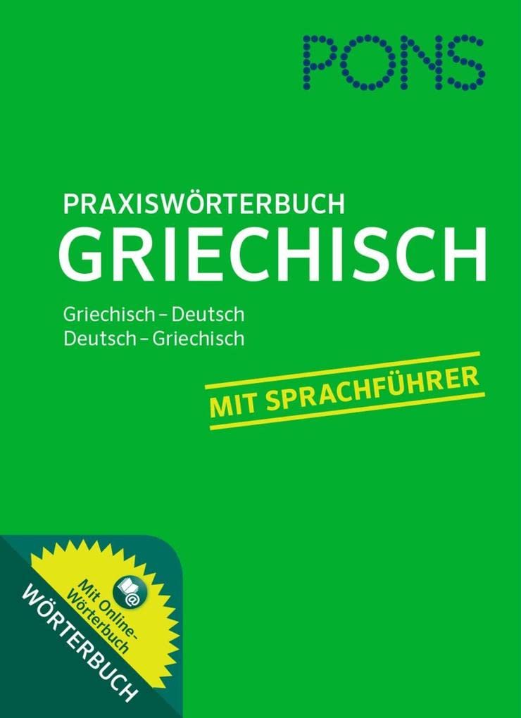 PONS Praxiswörterbuch Griechisch: Griechisch-Deutsch / Deutsch-Griechisch. Mit Sprachführer und Online-Wörterbuch.