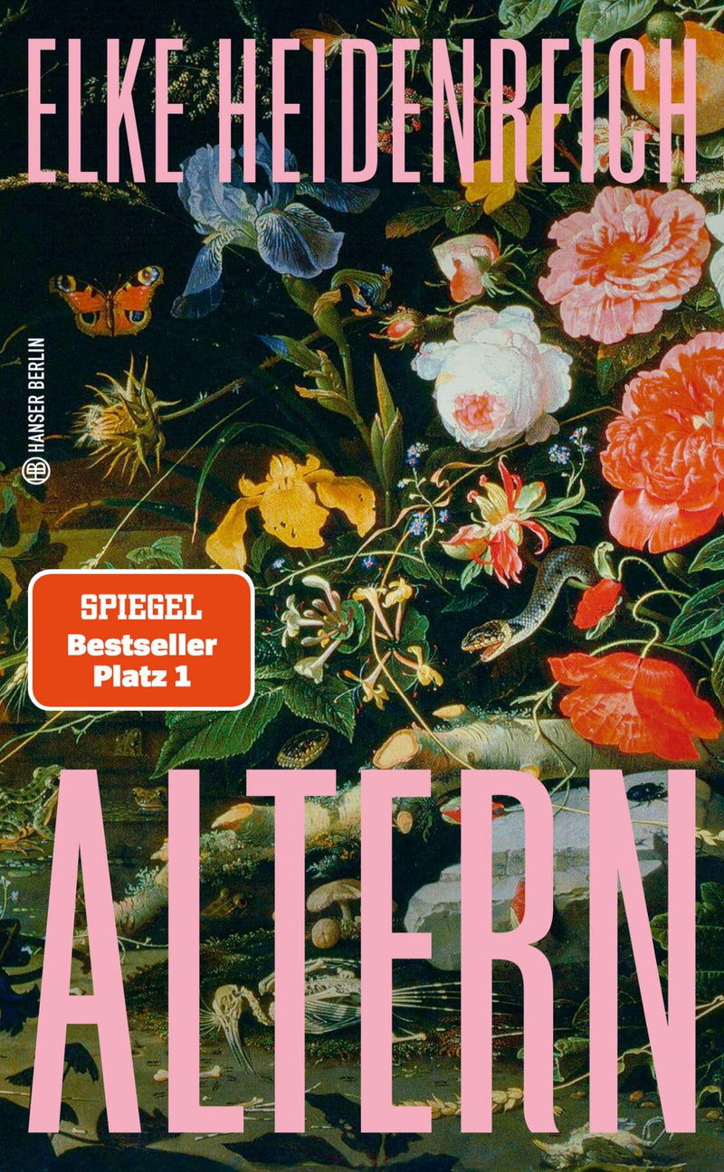 Altern: Alle wollen alt werden, niemand will es sein. Ist das nicht absurd? (Hanser Berlin LEBEN