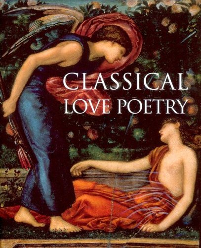 Classical Love Poetry (Getty Trust Publications: J. Paul Getty Museum