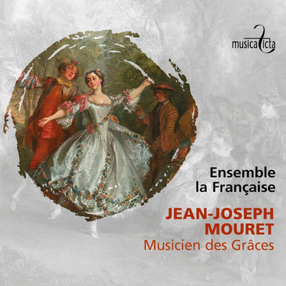 Jean-Joseph Mouret: Muiscien Des Grâces
