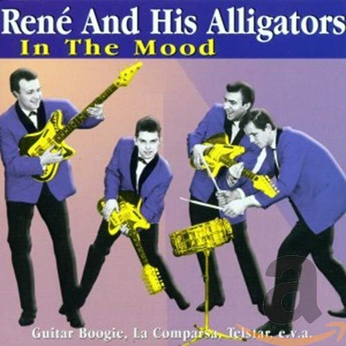 Rene anh his Alligators - In the Mood