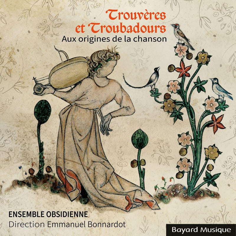 Trouvères et troubadours: Aux origines de la chanson