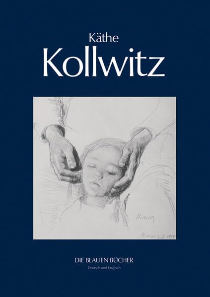 Käthe Kollwitz: With a translation from the German by Heide Grieve (Die Blauen Bücher