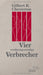 Vier verehrungswürdige Verbrecher: Extradrucke der Anderen Bibliothek (Die Andere Bibliothek, Band 374)